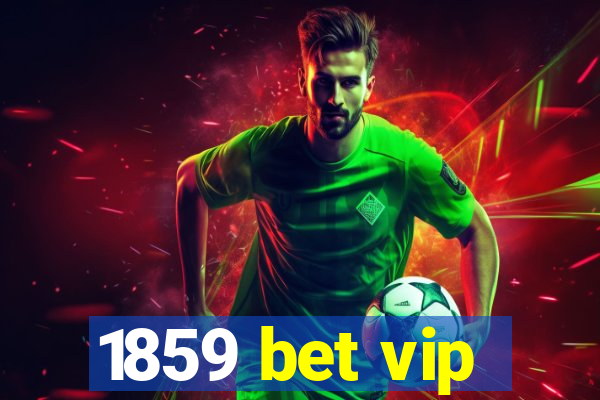 1859 bet vip